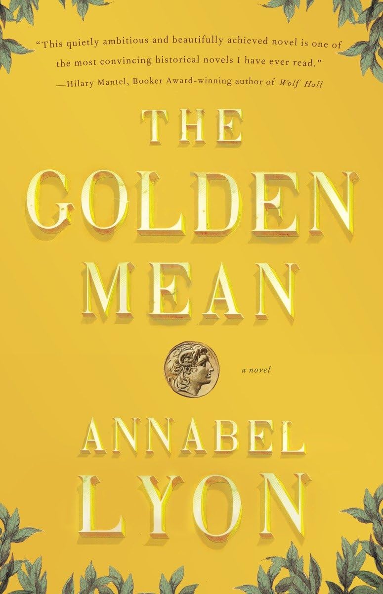 The Golden Mean: A Novel of Aristotle and Alexander the Great,Used