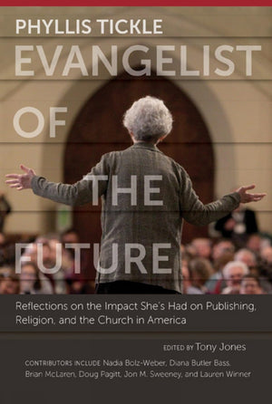 Phyllis Tickle: Evangelist of the Future,Used