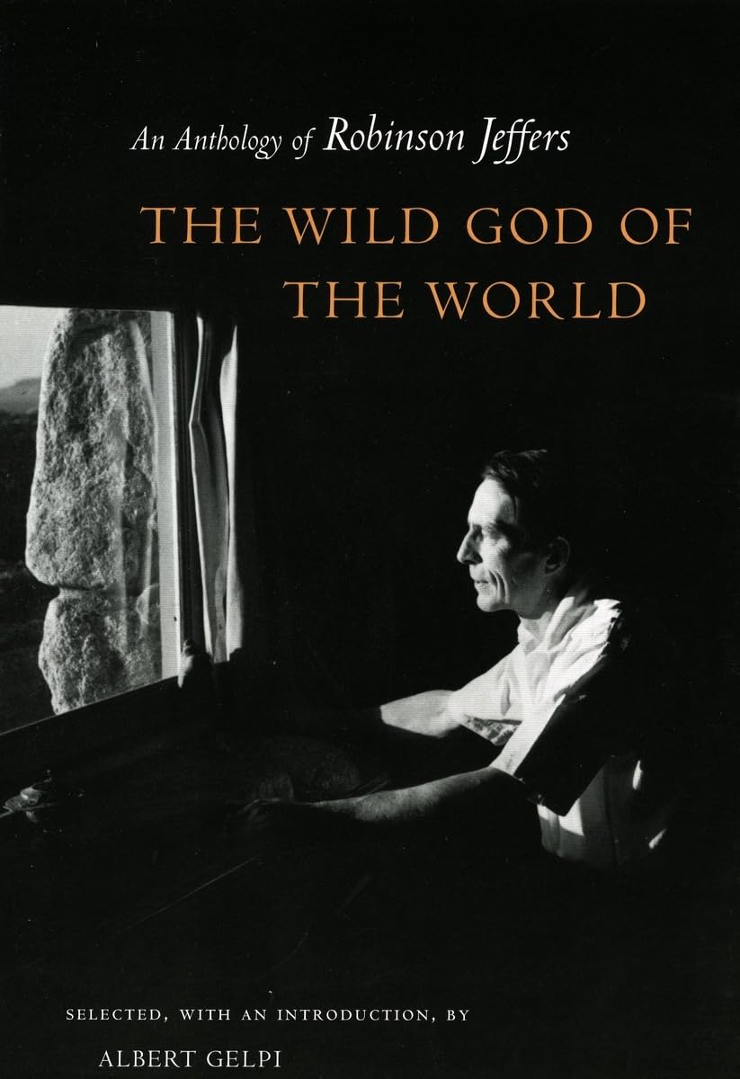 The Wild God Of The World: An Anthology Of Robinson Jeffers,New