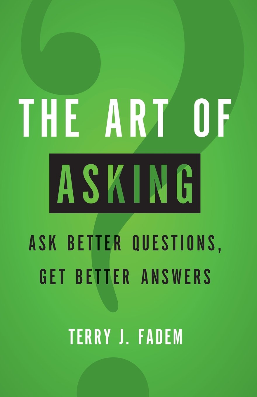 Art Of Asking, The: Ask Better Questions, Get Better Answers,New