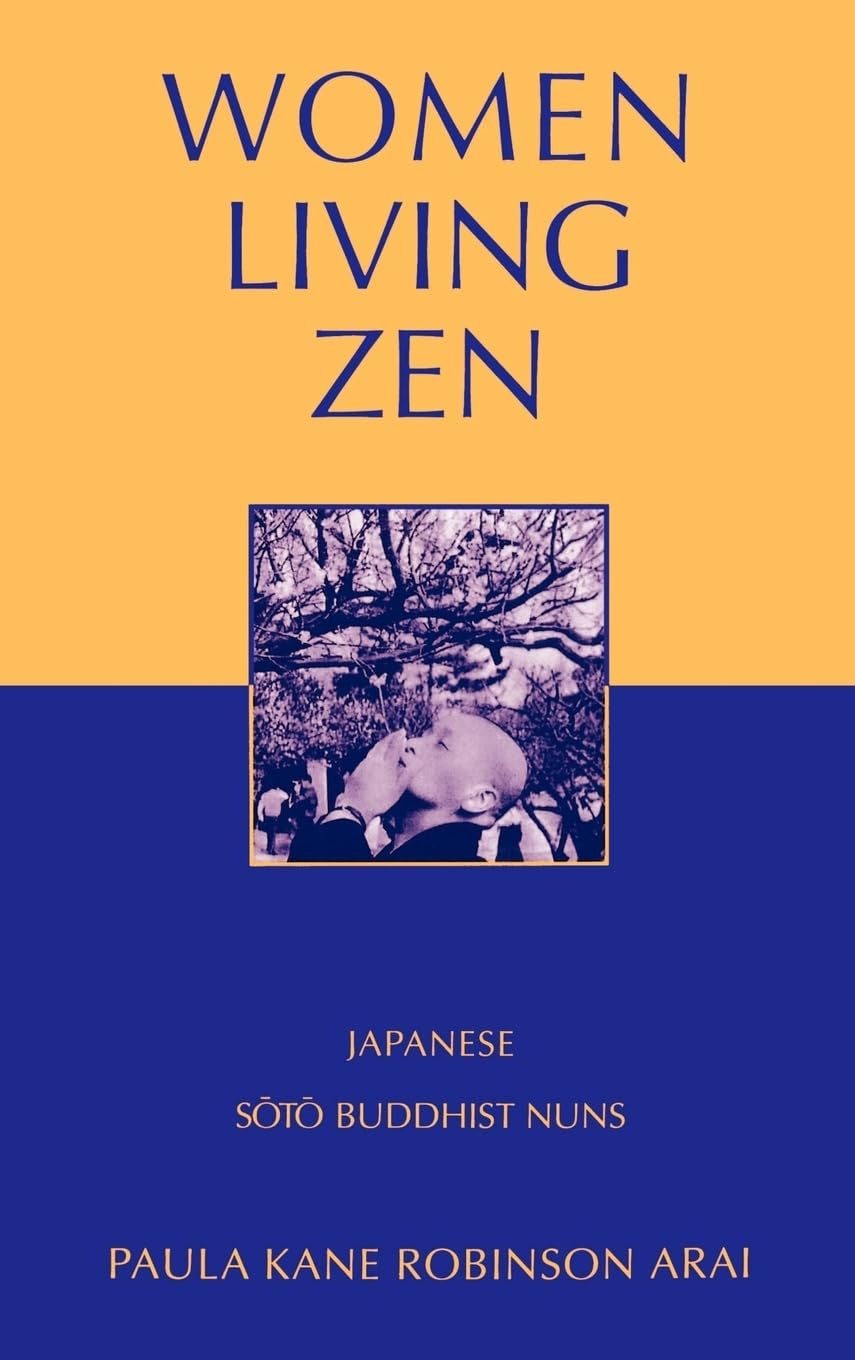 Women Living Zen: Japanese Soto Buddhist Nuns,Used