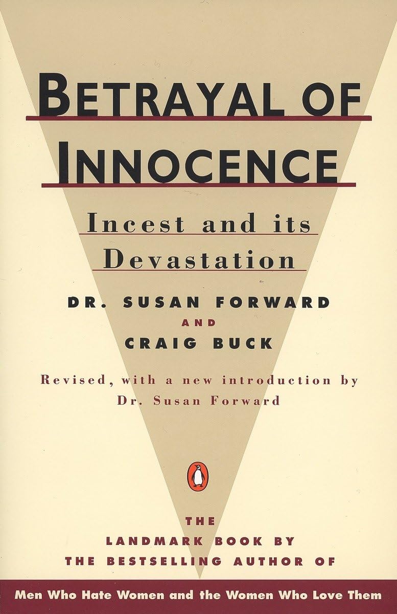 Betrayal Of Innocence: Incest And Its Devastation; Revised Edition