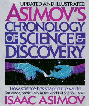 Asimov's Chronology of Science & Discovery: Updated and Illustrated,Used