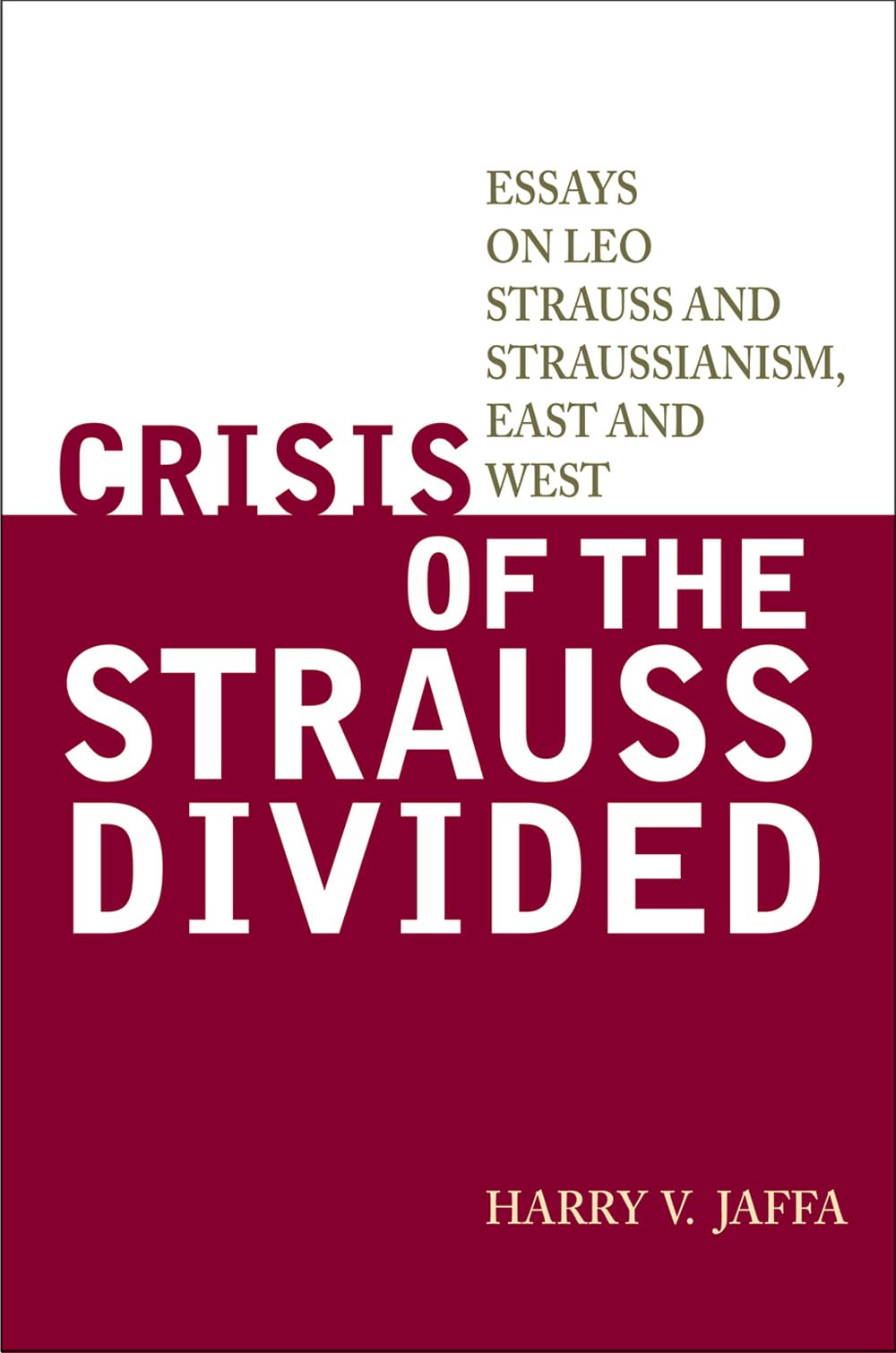 Crisis of the Strauss Divided: Essays on Leo Strauss and Straussianism, East and West,Used