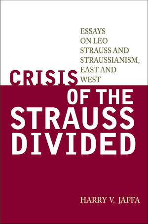 Crisis of the Strauss Divided: Essays on Leo Strauss and Straussianism, East and West,Used