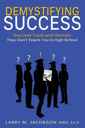 Demystifying Success: Success Tools and Secrets They Don't Teach You in High School,Used