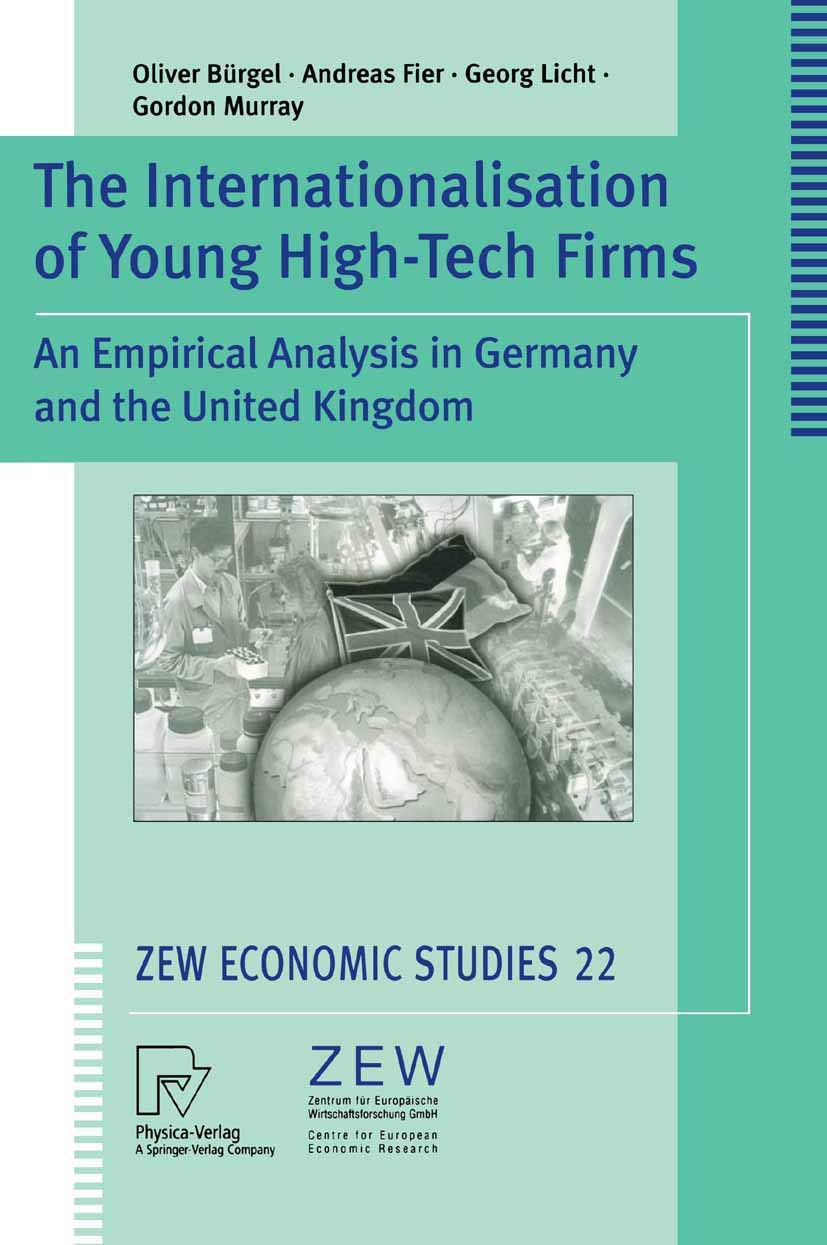 The Internationalisation of Young HighTech Firms: An Empirical Analysis in Germany and the United Kingdom (ZEW Economic Studies,Used
