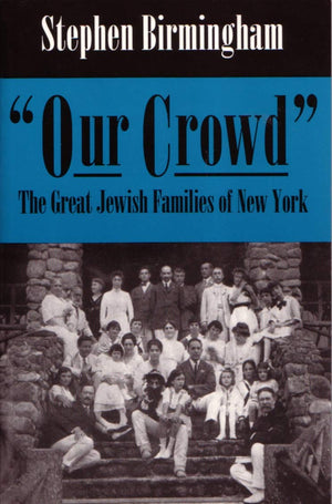 Our Crowd: The Great Jewish Families of New York (Modern Jewish History),Used
