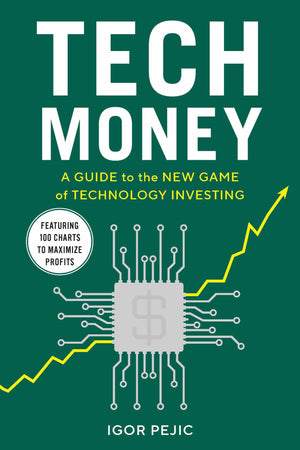 Tech Money: A Guide To The New Game Of Technology Investing
