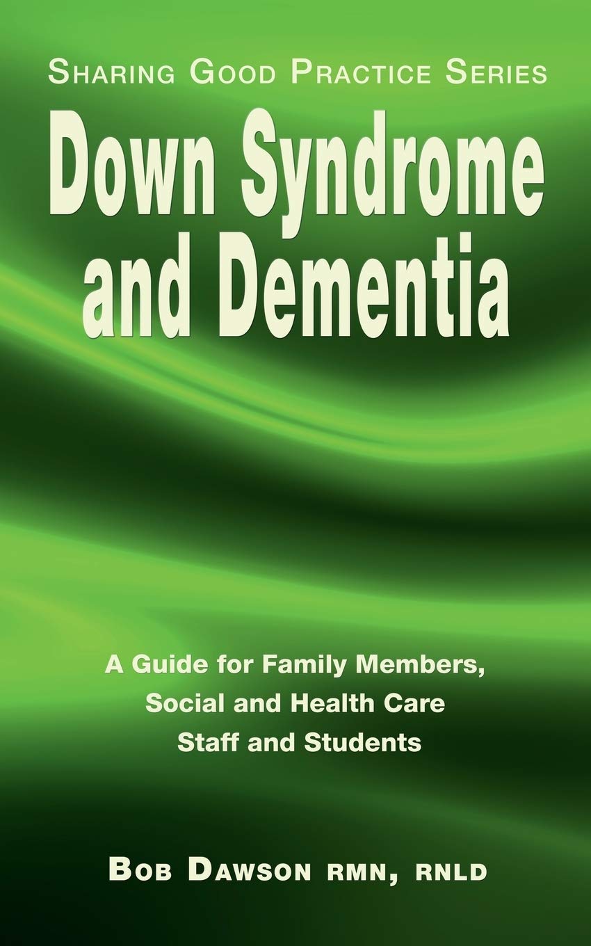 Down Syndrome and Dementia: A Guide for Family Members, Social and Health Care Staff and Students (Sharing Good Practice),Used
