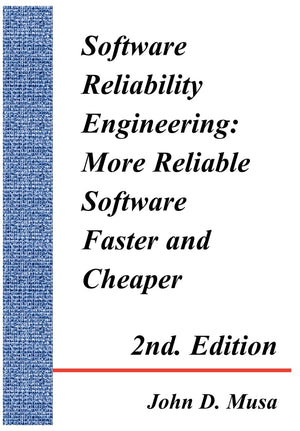 Software Reliability Engineering: More Reliable Software Faster and Cheaper 2nd Edition,New