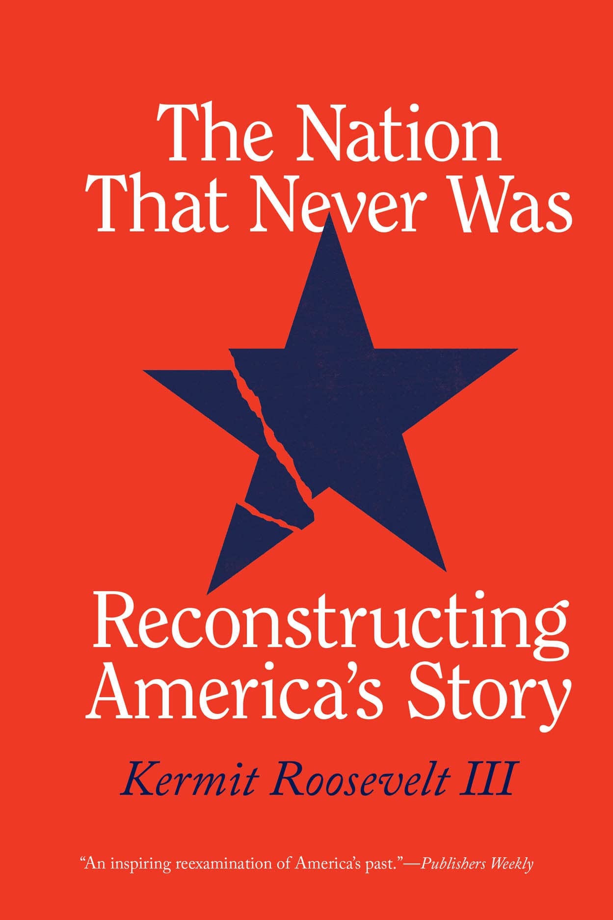 The Nation That Never Was: Reconstructing America's Story,Used