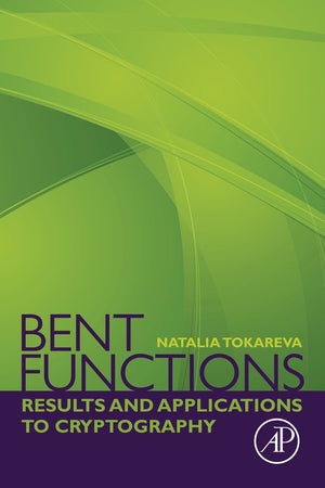 Bent Functions: Results and Applications to Cryptography,Used