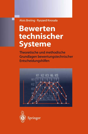 Bewerten technischer Systeme: Theoretische und methodische Grundlagen bewertungstechnischer Entscheidungshilfen (German Edition),Used