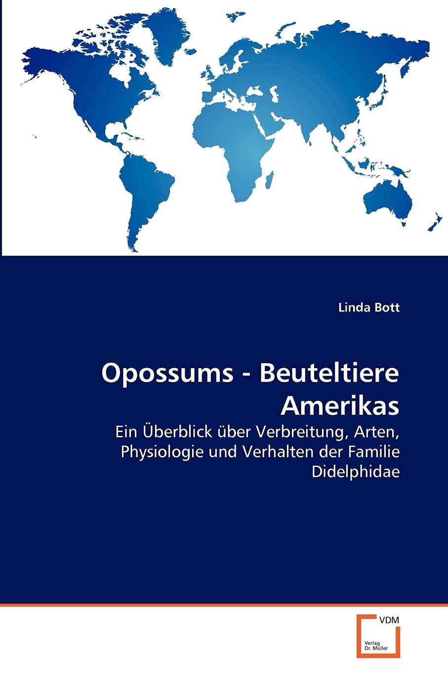 Opossums  Beuteltiere Amerikas: Ein berblick ber Verbreitung, Arten, Physiologie und Verhalten der Familie Didelphidae (German ,Used