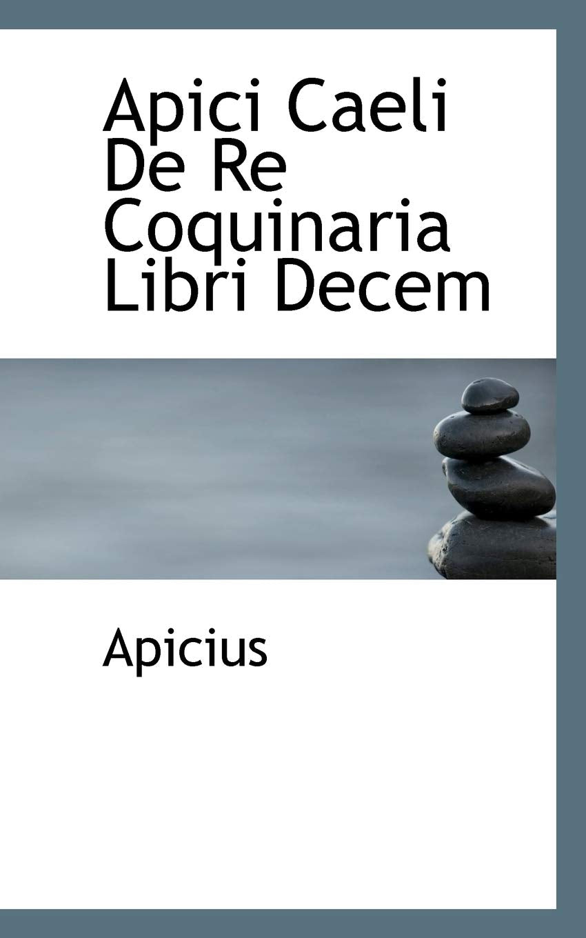 Apici Caeli De Re Coquinaria Libri Decem (Latin Edition),Used