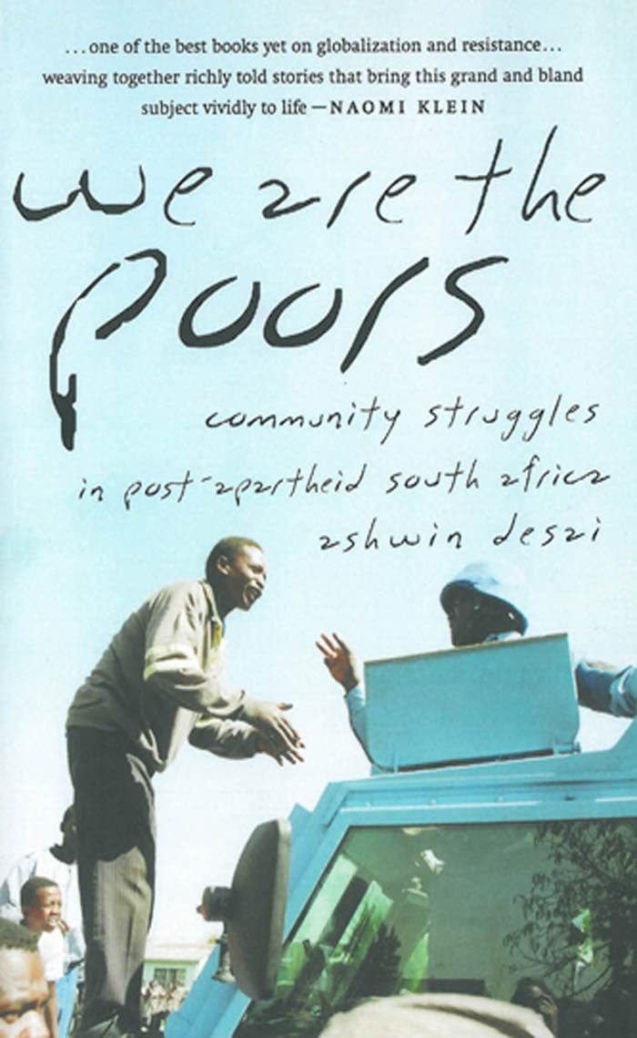 We Are the Poors: Community Struggles in PostApartheid South Africa,Used