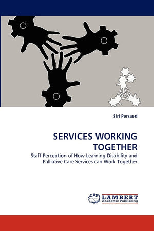 SERVICES WORKING TOGETHER: Staff Perception of How Learning Disability and Palliative Care Services can Work Together,Used