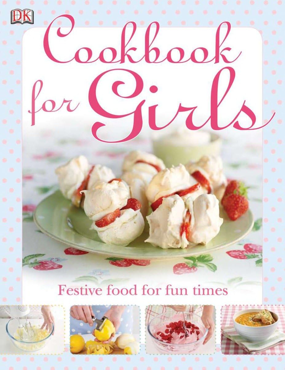 The Cookbook For Girls: Festive Food For Fun Times