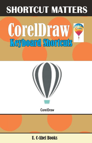 CorelDraw Keyboard Shortcuts (Shortcut Matters),Used