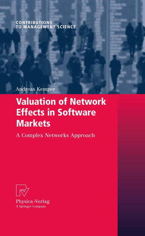 Valuation of Network Effects in Software Markets: A Complex Networks Approach (Contributions to Management Science),Used