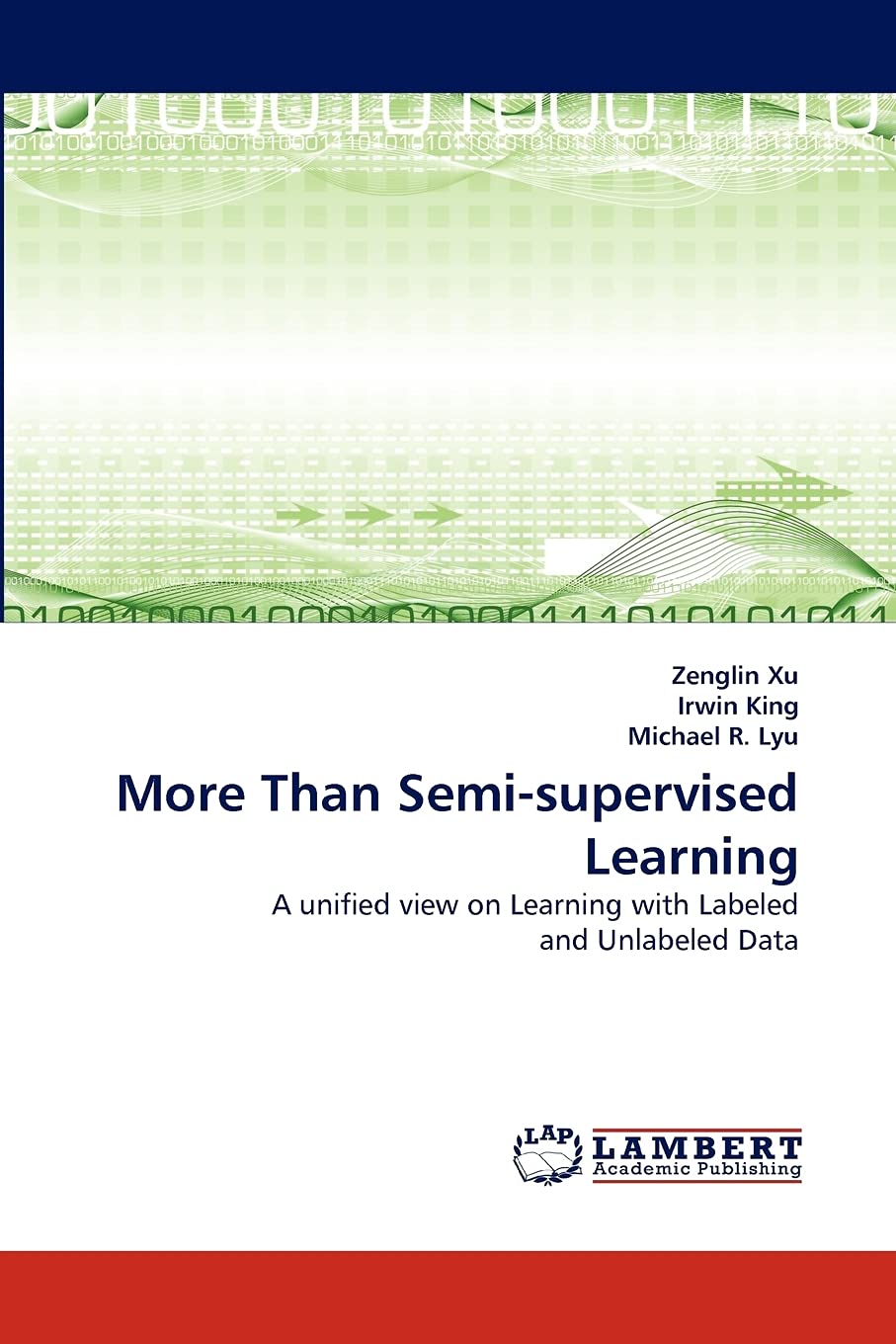 More Than Semisupervised Learning: A unified view on Learning with Labeled and Unlabeled Data,Used