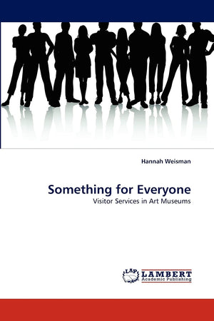 Something for Everyone: Visitor Services in Art Museums,Used