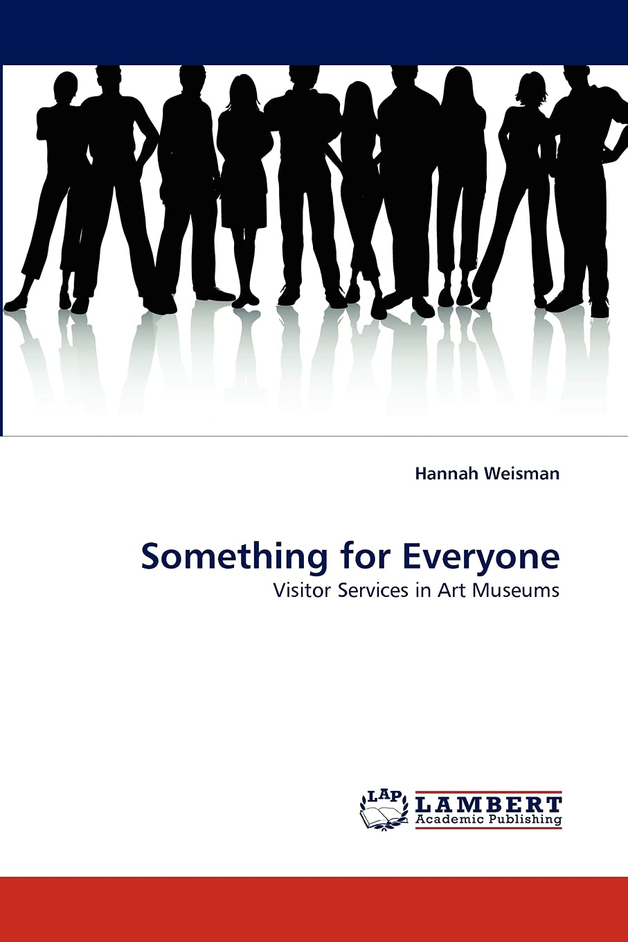 Something for Everyone: Visitor Services in Art Museums,Used