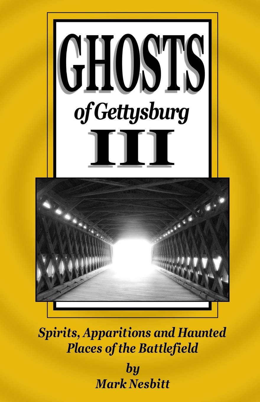 Ghosts of Gettysburg III: Spirits, Apparitions and Haunted Places of the Battlefield,Used