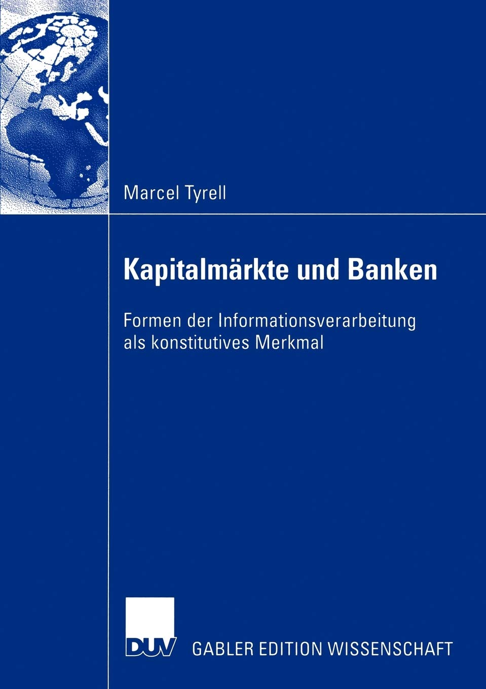 Kapitalmrkte und Banken: Formen der Informationsverarbeitung als konstitutives Merkmal (German Edition),Used