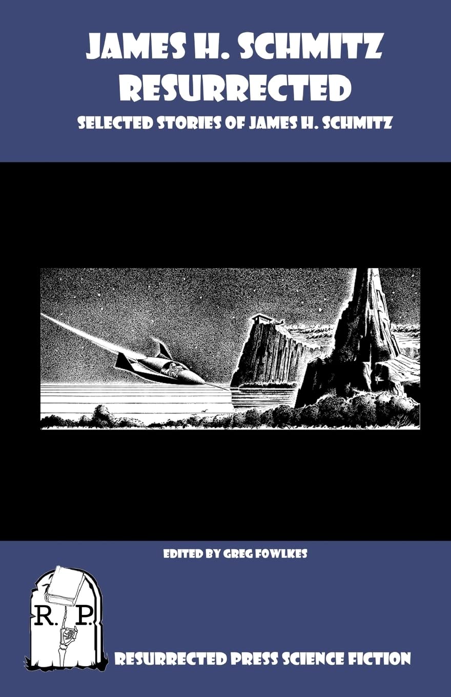 James H. Schmitz Resurrected: Selected Stories Of James H. Schmitz,New