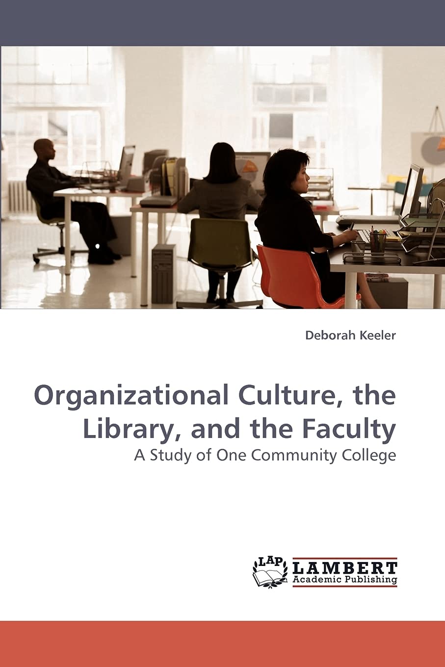 Organizational Culture, the Library, and the Faculty: A Study of One Community College,Used