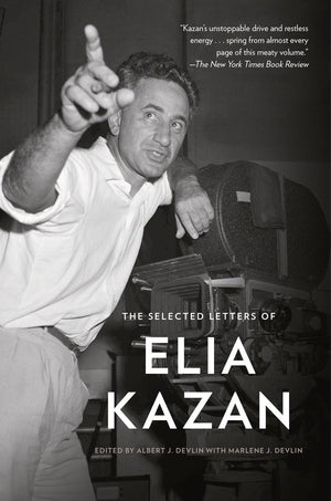 The Selected Letters of Elia Kazan,Used