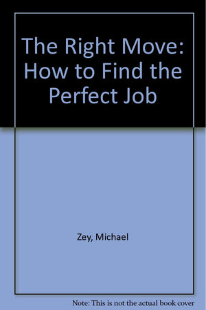 The Right Move: How to Fnd the Perfect Job,Used