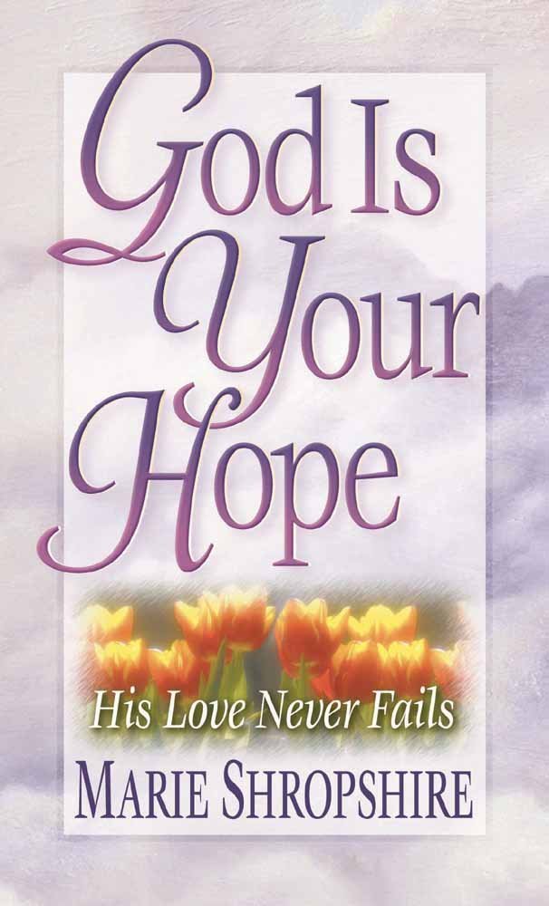 God Is Your Hope: His Love Never Fails,Used