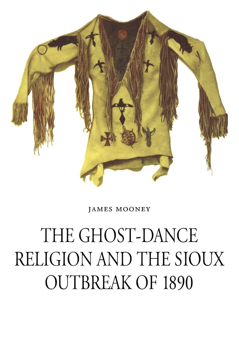 The Ghostdance Religion And The Sioux Outbreak Of 1890,New