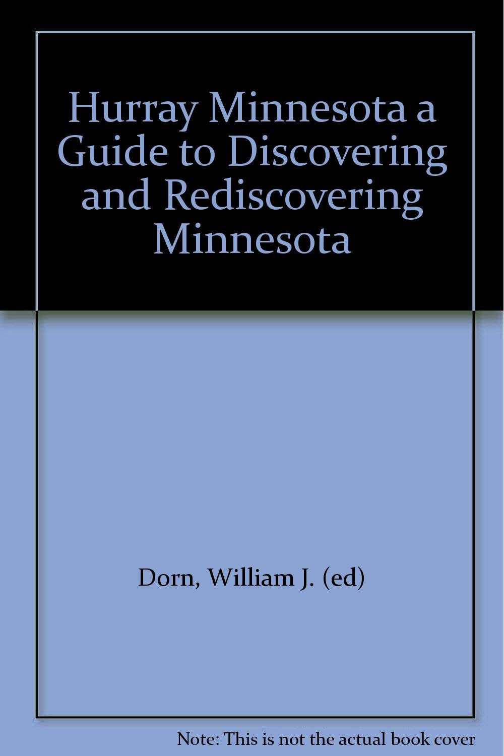 Hurray Minnesota a Guide to Discovering and Rediscovering Minnesota,Used