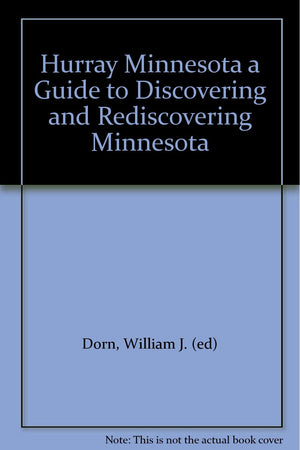 Hurray Minnesota a Guide to Discovering and Rediscovering Minnesota,Used