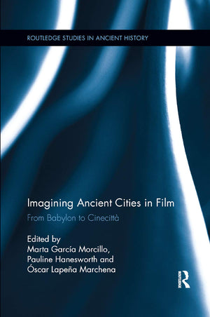 Imagining Ancient Cities in Film: From Babylon to Cinecitta (Routledge Studies in Ancient History),Used