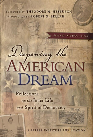 Deepening the American Dream: Reflections on the Inner Life and Spirit of Democracy,Used