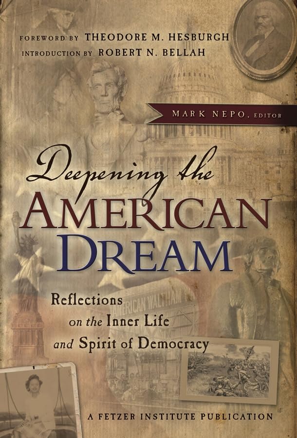 Deepening the American Dream: Reflections on the Inner Life and Spirit of Democracy,Used