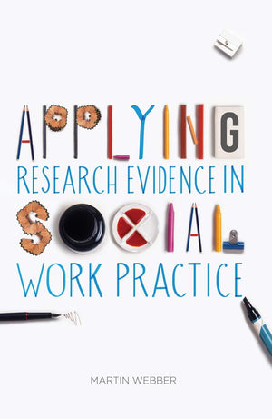 Applying Research Evidence In Social Work Practice