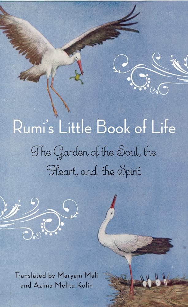 Rumi's Little Book of Life: The Garden of the Soul, the Heart, and the Spirit,Used