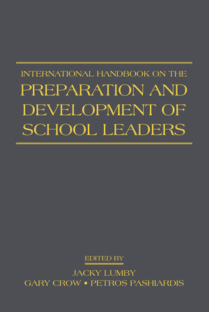 International Handbook On The Preparation And Development Of School Leaders,New