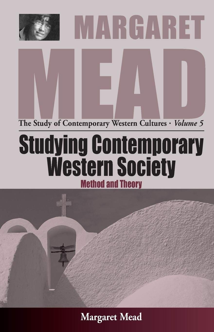 Studying Contemporary Western Society: Method and Theory (Margaret Mead: The Study of Contemporary Western Culture, 5),Used