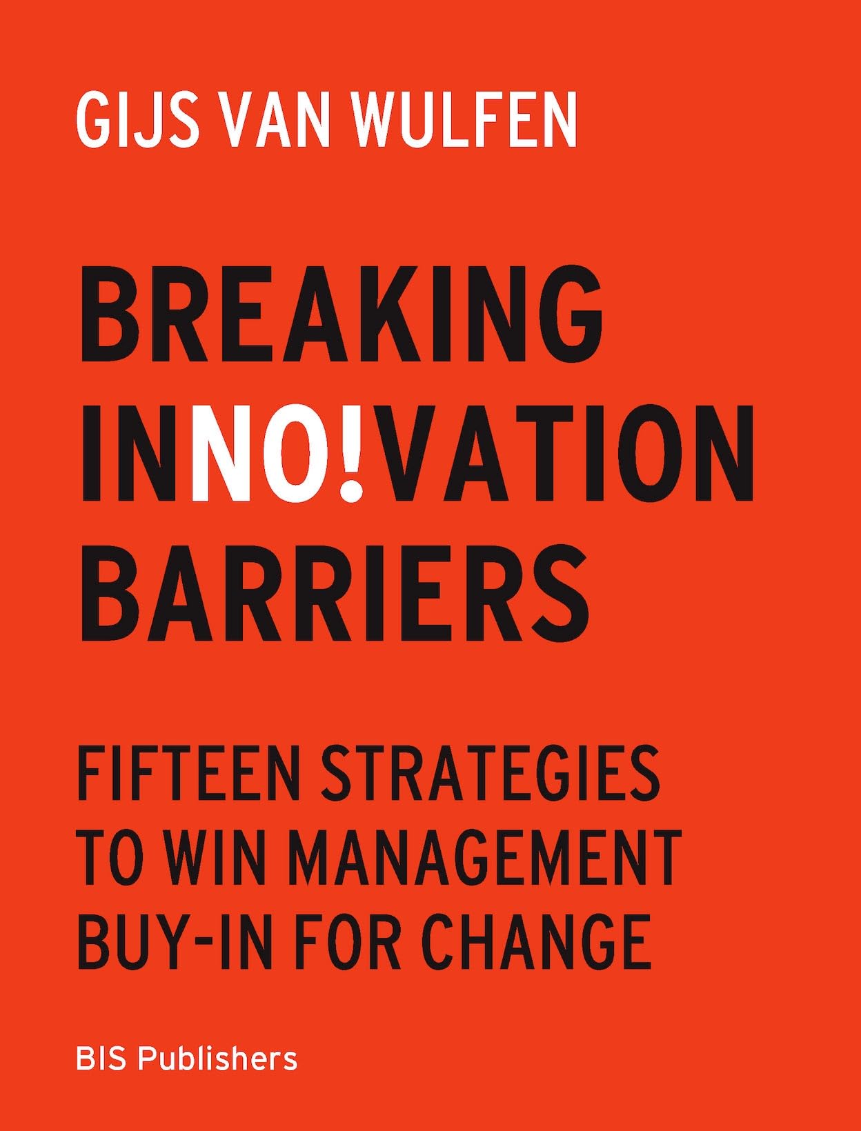 Breaking Innovation Barriers: How To Win Management BuyIn For Change