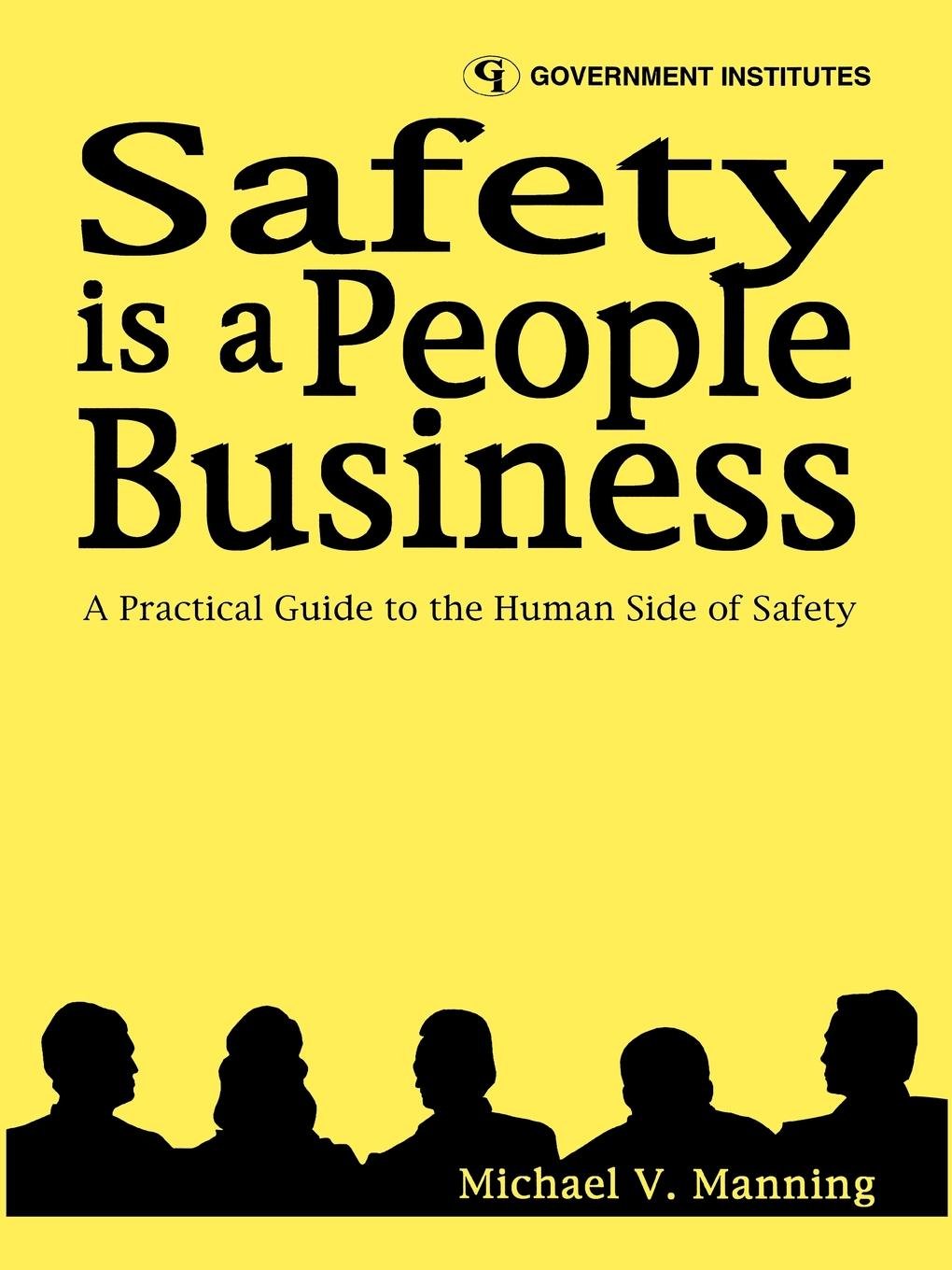 Safety is a People Business: A Practical Guide to the Human Side of Safety,Used