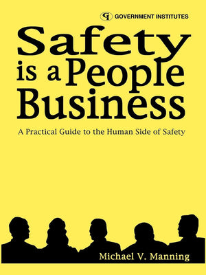 Safety is a People Business: A Practical Guide to the Human Side of Safety,Used