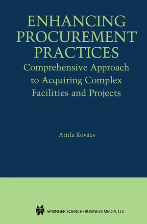 Enhancing Procurement Practices: Comprehensive Approach to Acquiring Complex Facilities and Projects,Used