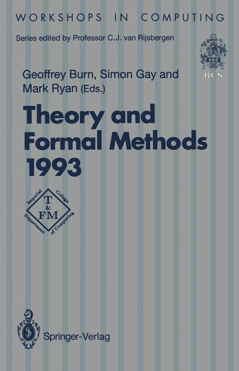 Theory and Formal Methods 1993: Proceedings of the First Imperial College Department of Computing Workshop on Theory and Formal ,Used